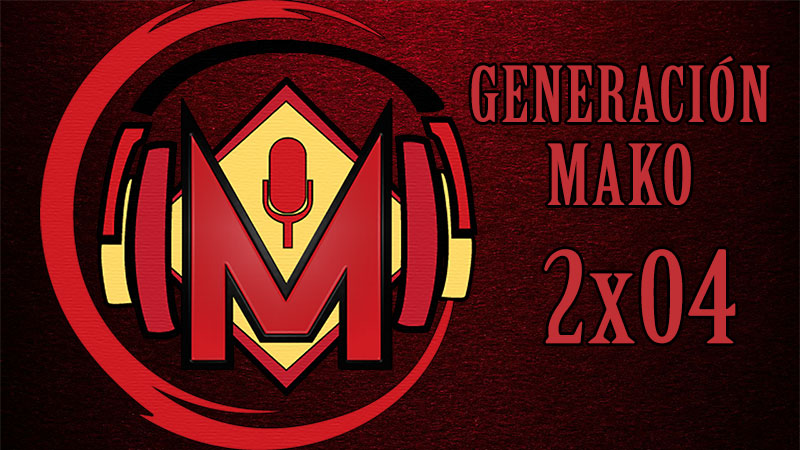 Generación Mako 2×04 – 16 Sentinels y la plusvalía